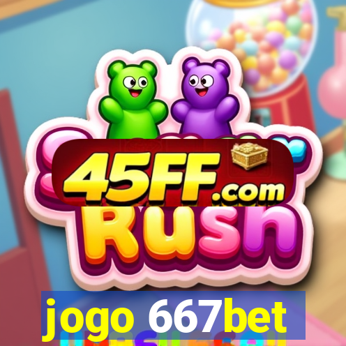 jogo 667bet